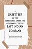 A Gazetter Of The Territories Under The Government Of The East-India Comp Any, And Of The Native States On The Continent Of India thumbnail 1