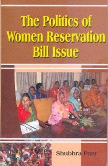 The Politics of Women Reservation Bill Issue