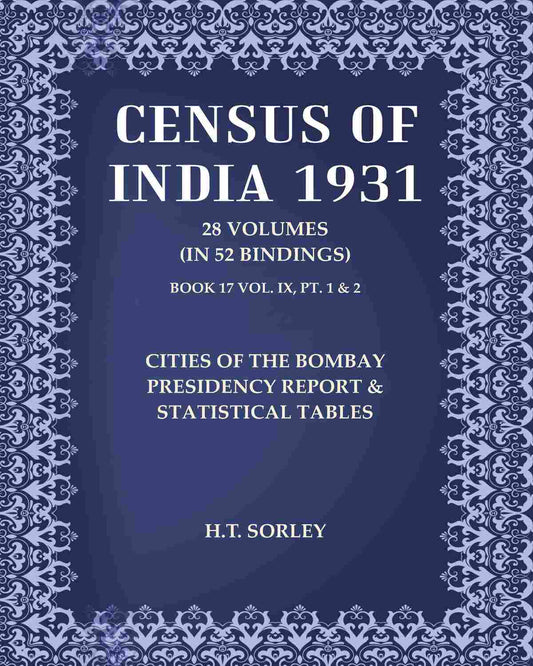 Census of India 1931: Cities of the Bombay Presidency Report & Statistical tables