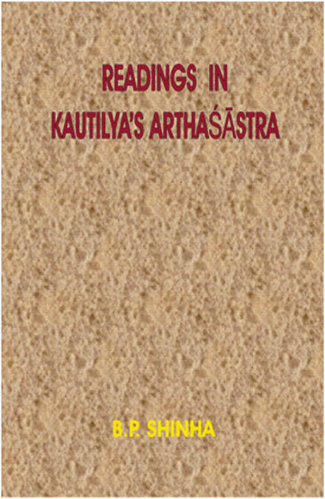 Readings in Kautilya’s Arthashastra