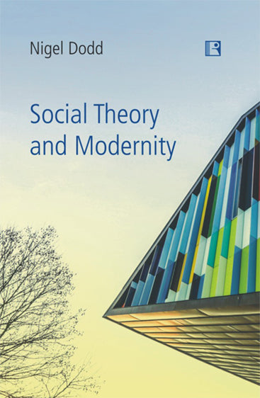 SOCIAL THEORY AND MODERNITY