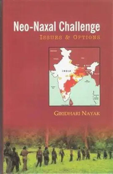 Neo Naxal Challenge: Issues & Options