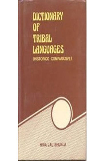 Dictionary of Tribal Languages: Historico-Comparative Hindi-English