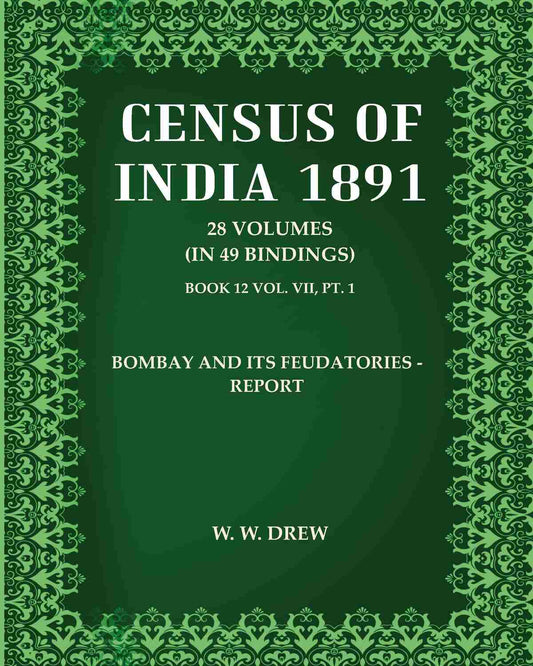 Census Of India 1891: Bombay and Its Feudatories - Report