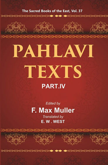 The Sacred Books of the East (PAHLAVI TEXTS, PART-IV: CONTENTS OF THE NASKS)