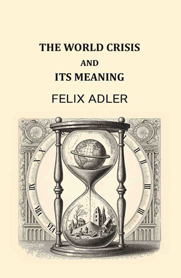 The world crisis and its meaning