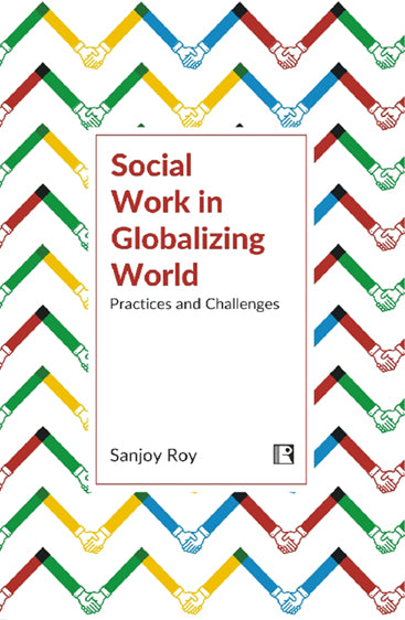 SOCIAL WORK IN GLOBALIZING WORLD: Practices and Challenges