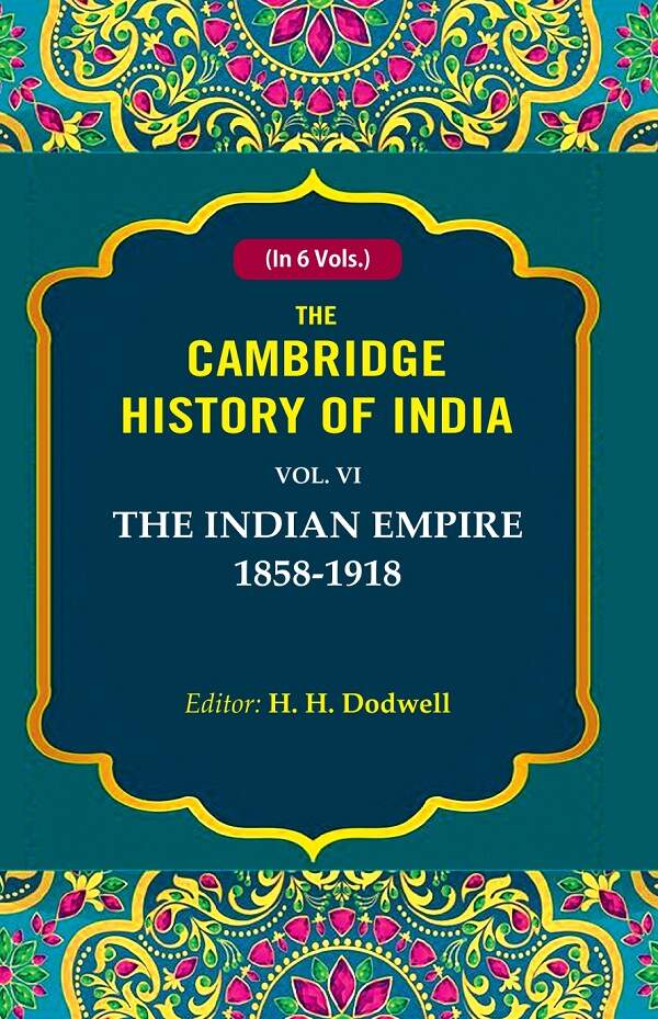 The Cambridge History of India: The Indian Empire 1858-1918
