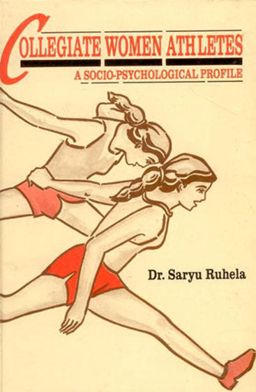 Collegiate Women Atheletes: A Socio Psychological Profile