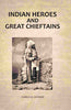 Indian Heroes And Great Chieftains thumbnail 1