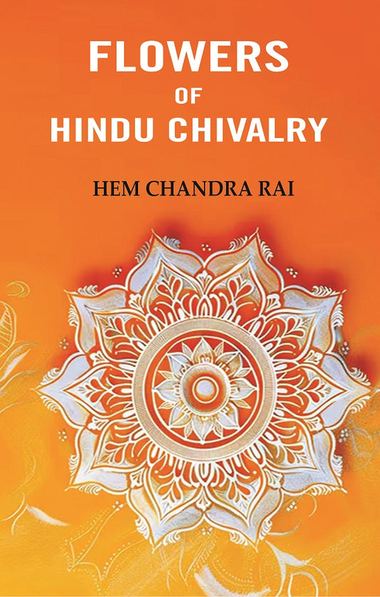 Flowers of Hindu Chivalry