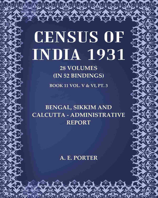 Census of India 1931: Bengal, Sikkim And Calcutta - Administrative Report