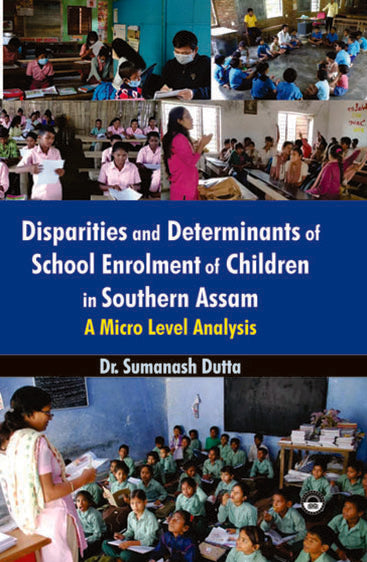 Disparities and Determinants of School Enrolment of Children in Southern Assam