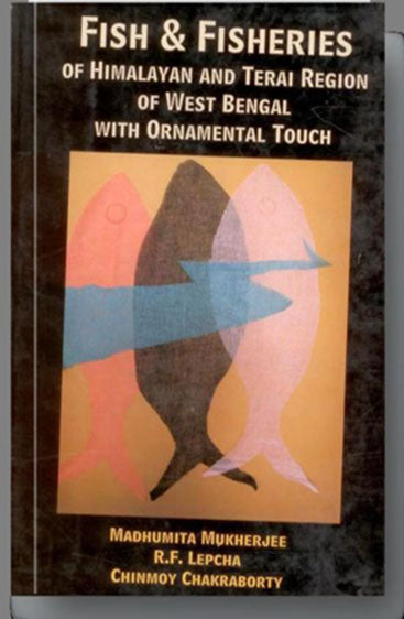 Fish and Fisheries of Himalayan and Tarai Region of West Bengal With Ornamental Touch