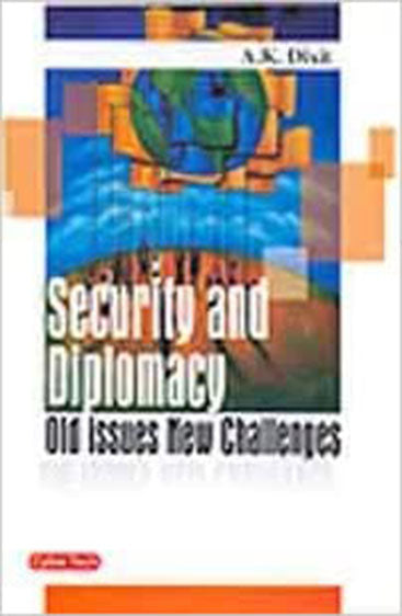 Security and Diplomacy: Old Issues New Challenges