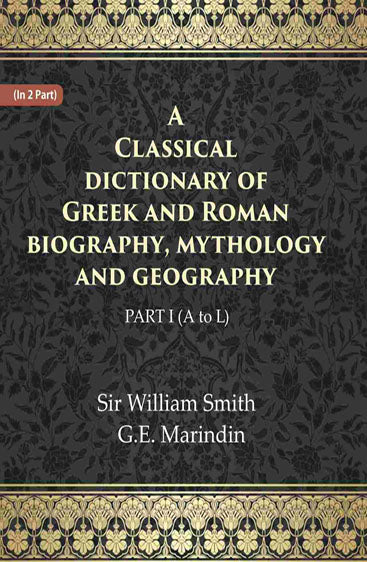 A Classical dictionary of Greek and Roman biography, mythology and geography