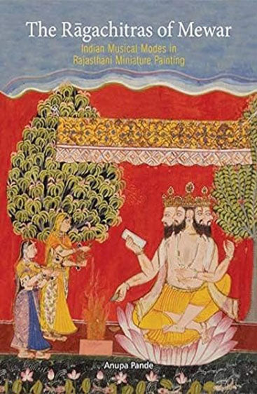 THE RAGACHITRAS OF MEWAR: Indian Musical Modes in Rajasthani Miniature Painting