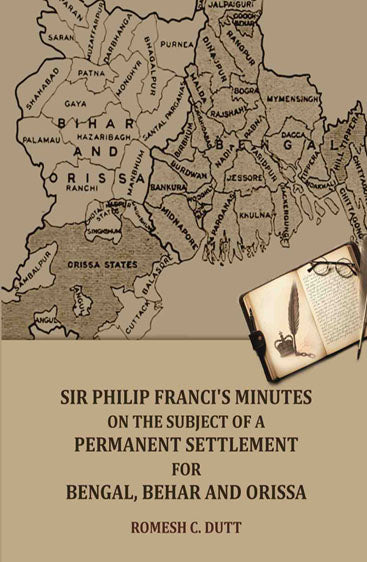 Sir Philip Franci's Minutes on the Subject of a Permanent Settlement for Bengal, Behar and Orissa