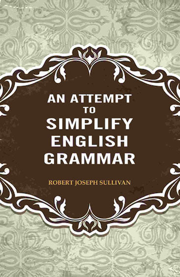 An Attempt to Simplify English Grammar