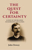 The Quest for Certainty: A Study of the Relation of Knowledge and Action thumbnail 1
