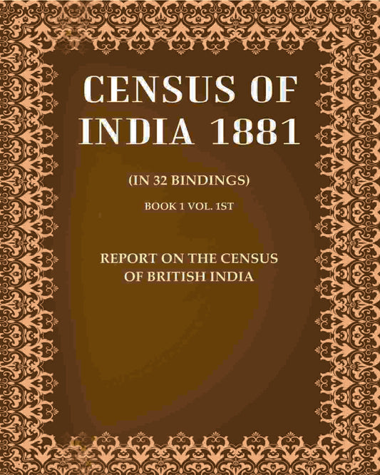 Census of India 1881: Report On The Census of British India