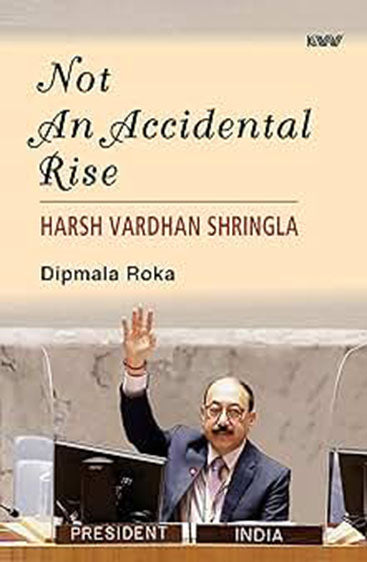 Not An Accidental Rise Harsh Vardhan Shringla (English)