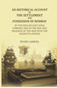 An historical account of the settlement and possession of Bombay: by the English East India Company, and of the rise and progress of the war with the Mahratta nation thumbnail 1