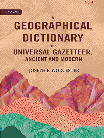 A Geographical Dictionary or Universal Gazetteer, Ancient and Modern
