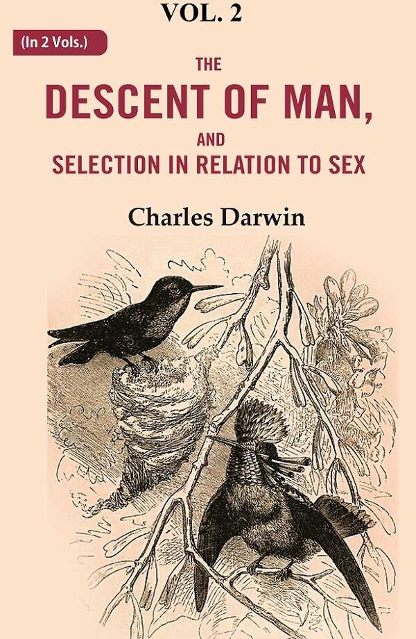 The Descent of Man, and Selection in Relation to Sex