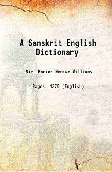A Sanskrit English Dictionary