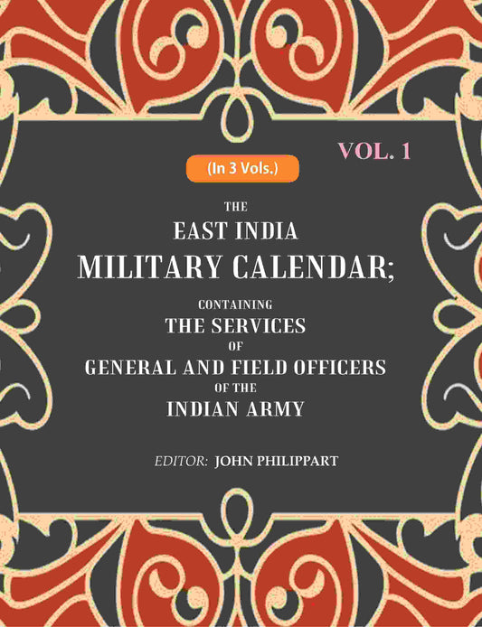 The East India Military Calendar: Containing the Services of General and Field Officers of the Indian Army