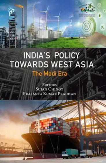 India's Policy Towards West Asia: The Modi Era