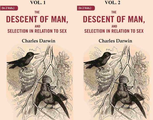 The Descent of Man, and Selection in Relation to Sex