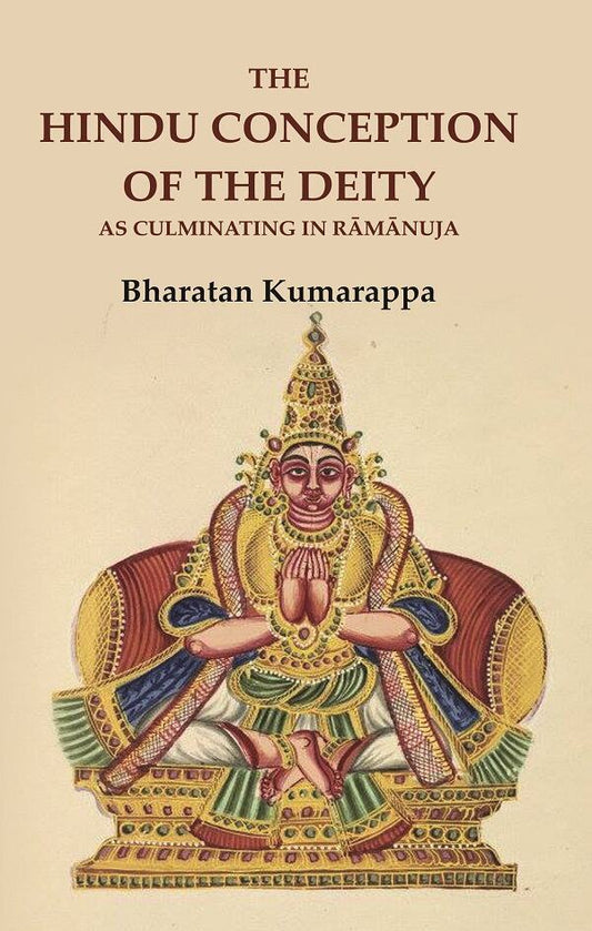 The Hindu Conception of the Deity as Culminating in Rāmānuja