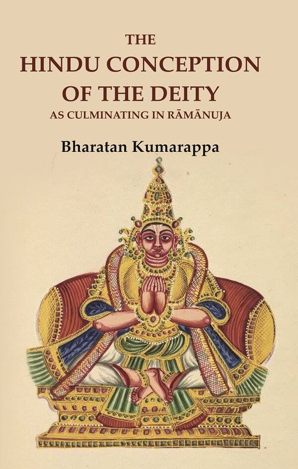 The Hindu Conception of the Deity as Culminating in Rāmānuja