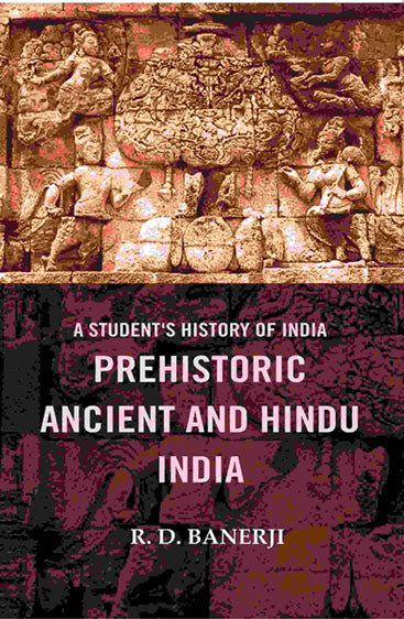 A Student's History of India Prehistoric Ancient and Hindu India