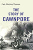 The Story of Cawnpore thumbnail 1