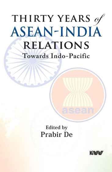 Thirty Years of Asean- India Relations Towrds Indo Pacific