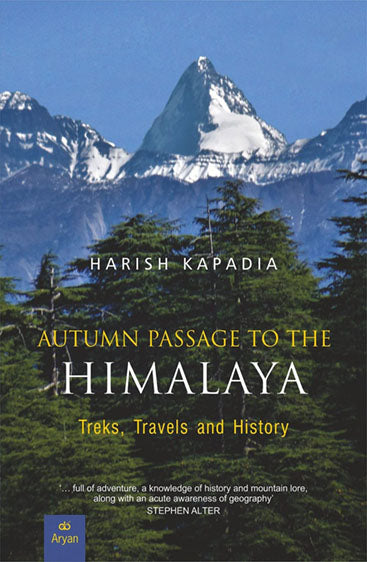 AUTUMN PASSAGE TO THE HIMALAYA: Treks, Travels and History