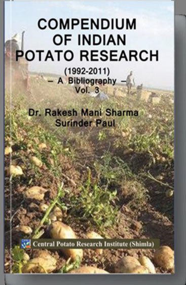 Compendium of Indian Potato Research 1992-2011: A Bibliography Vol 3