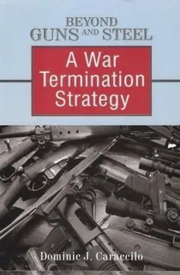 Beyond Guns and Steel: A War Termination Strategy
