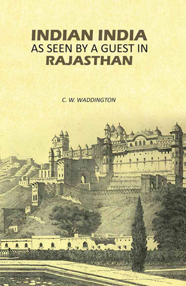 Indian India as Seen by A Guest in Rajasthan