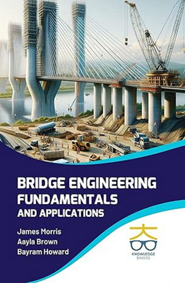 Bridge Engineering: Fundamentals and Applications