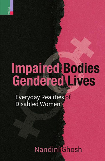 Impaired Bodies Gendered Lives  Everyday Realties of Disabled Women