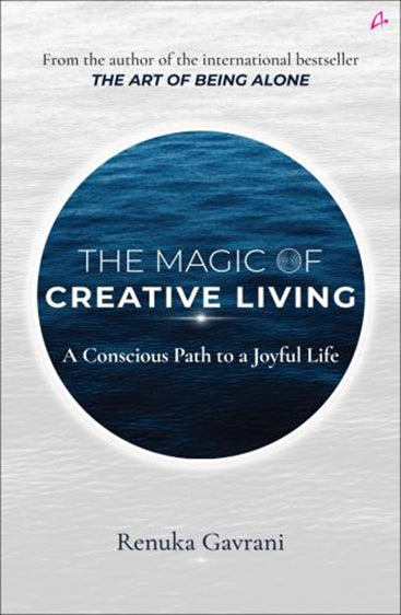 THE MAGIC OF CREATIVE LIVING