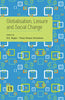 GLOBALISATION, LEISURE AND SOCIAL CHANGE: Essays in Honour of Professor Ishwar P. Modi thumbnail 1