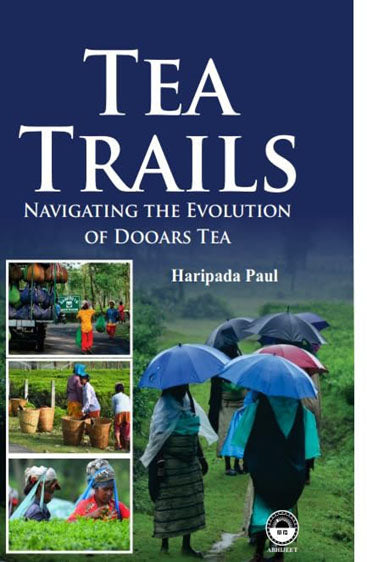 Tea Trails: Navigating the Evolution of Dooars Tea
