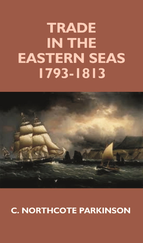 Trade in the Eastern Seas 1793-1813