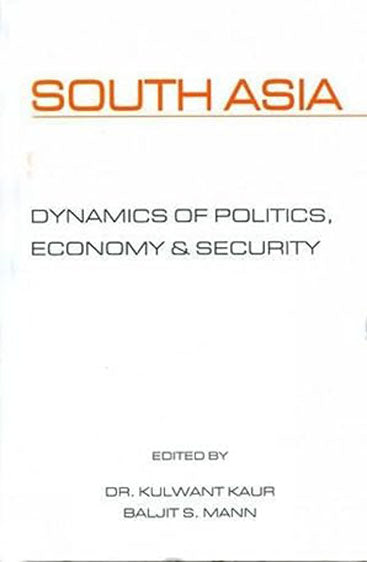 South Asia: Dynamics of Politics, Economy & Security