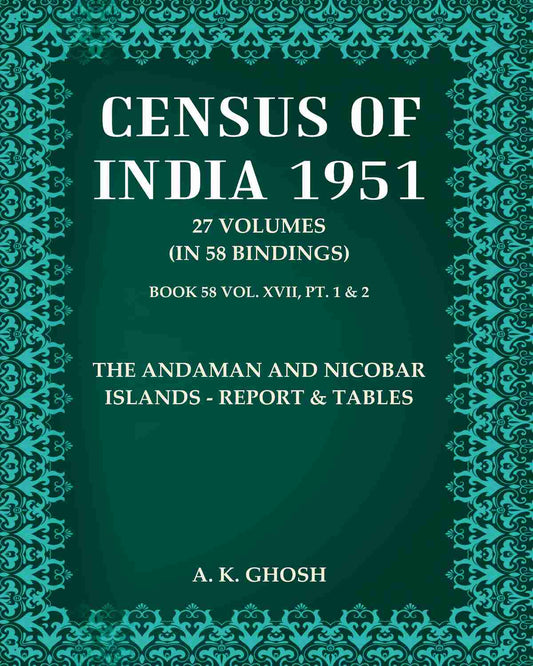 Census of India 1951: The Andaman And Nicobar Islands - Report & Tables